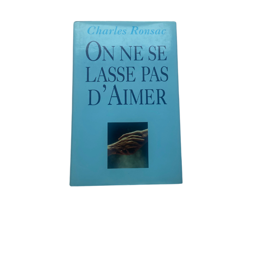 On ne se lasse pas d'aimer - Charles Ronsac