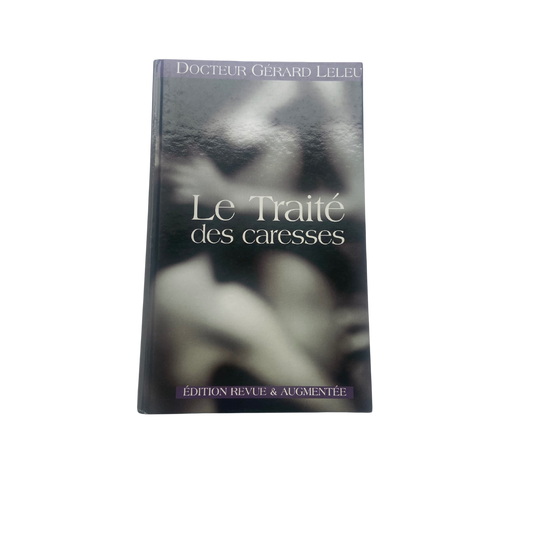 Le traité des caresses - Docteur Gérard Leleu