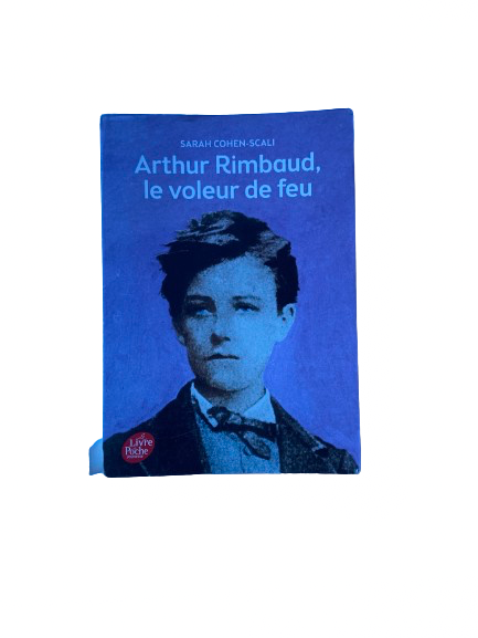 Arthur Rimbaud, le voleur de feu - Sarah Cohen-Scali