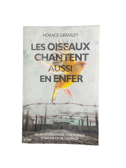 Les oiseaux chantent aussi en enfer - Horace Greasley