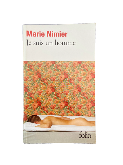 Je suis un homme - Marie Nimier