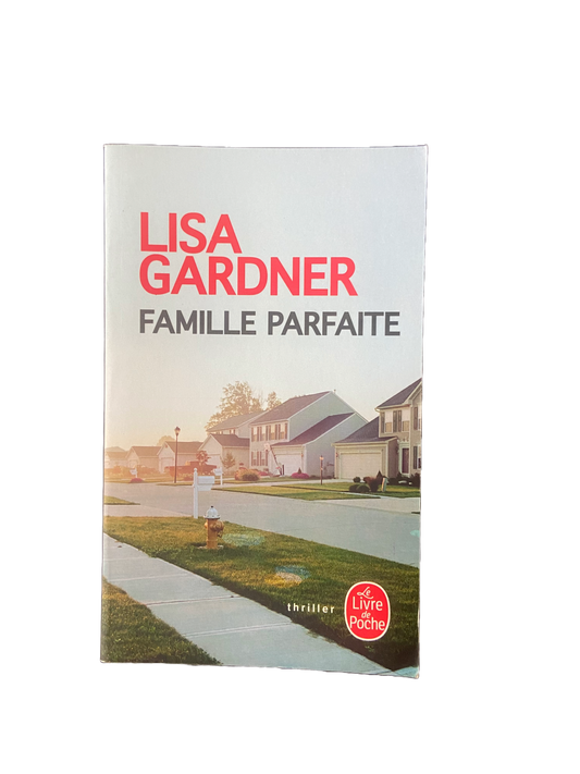 Famille parfaite - Lisa Gardner