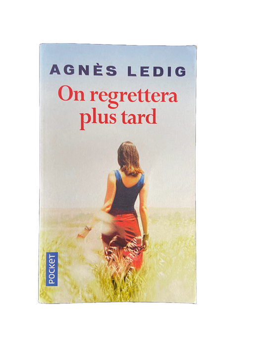 On regrettera plus tard - Agnès Ledig