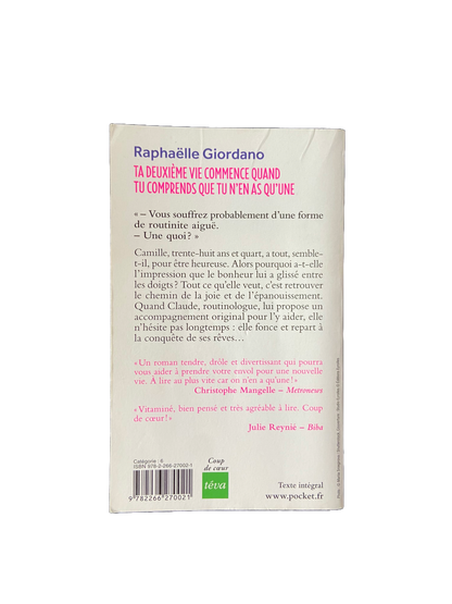 Ta deuxième vie commence quand tu comprends que tu n'en as qu'une - Raphaëlle Giordano