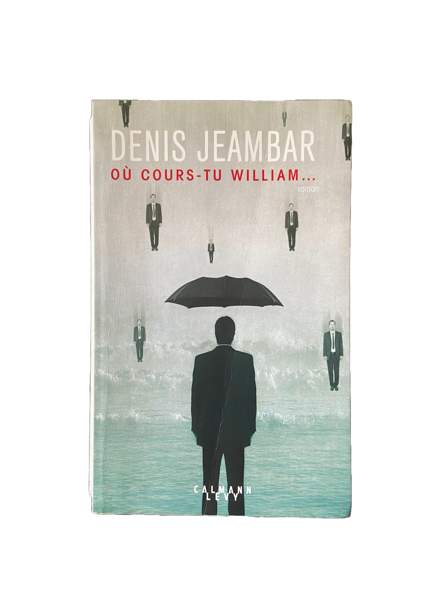 Où cours-tu William ... - Denis Jeambar