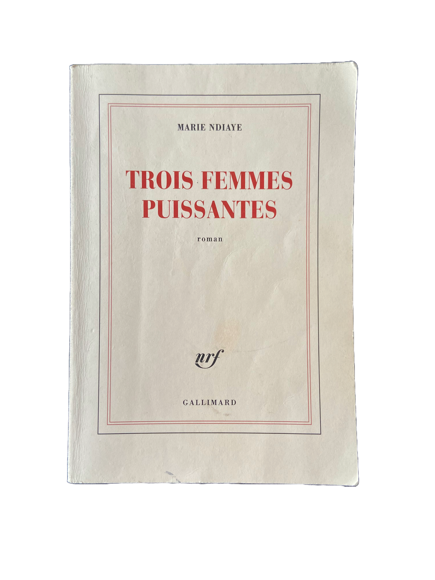 Trois femmes puissantes - Marie Ndiaye