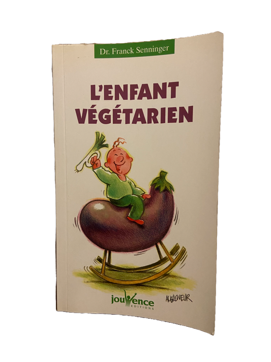 L'enfant végétarien - Dr. Franck Senninger