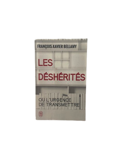 Les déshérités - François-Xavier Bellamy