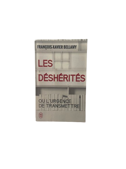 Les déshérités - François-Xavier Bellamy